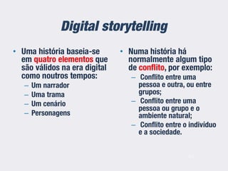 Digital storytelling
20
 