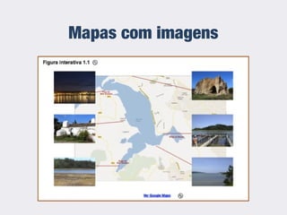 Mapas com imagens
 