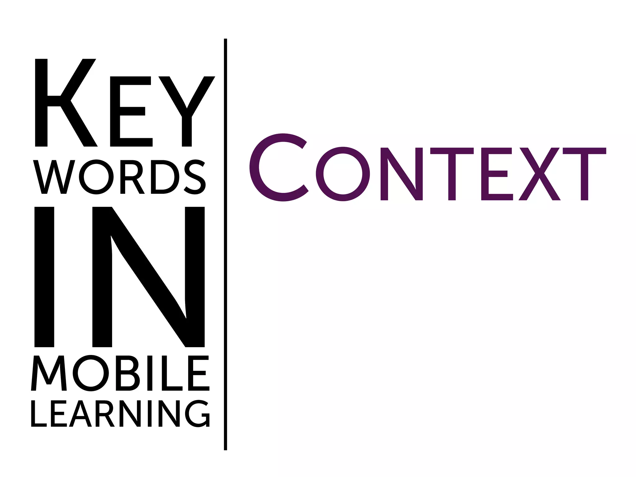 KEY CONTEXT
WORDS


IN
MOBILE
LEARNING
 