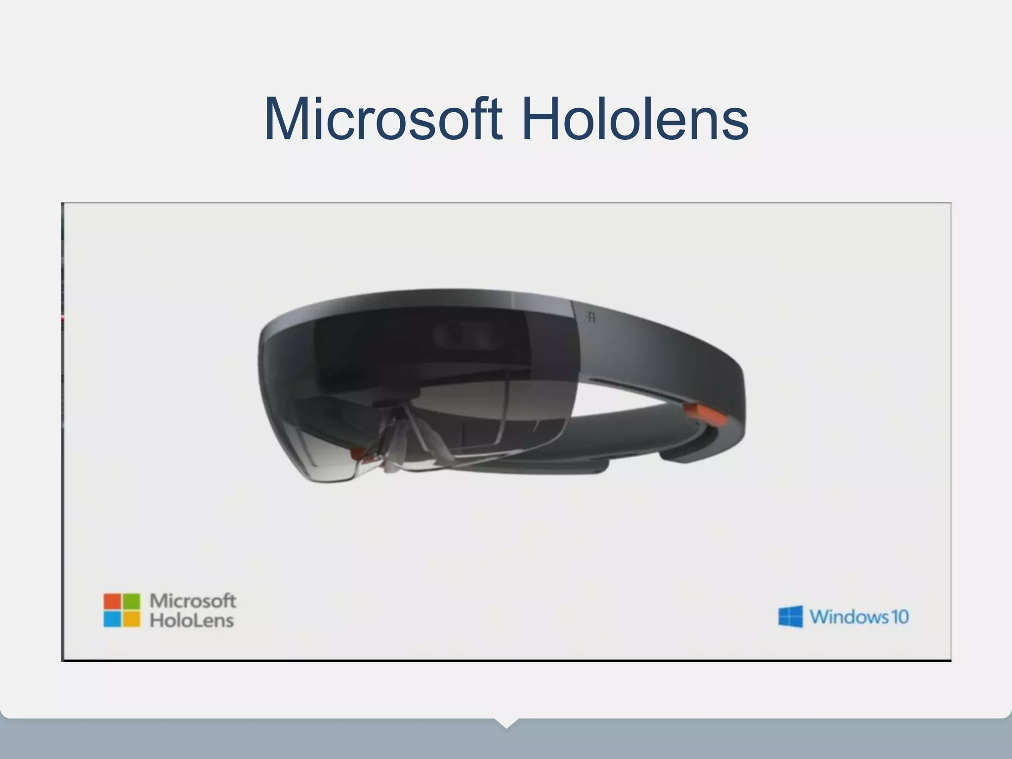 Microsoft Hololens
 