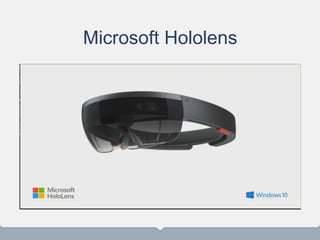 Microsoft Hololens
 