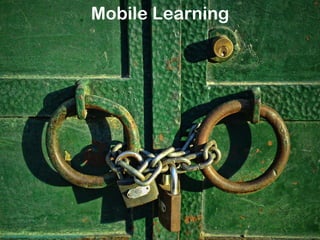 http://www.flickr.com/photos/maistora/3237164755/   Mobile Learning 