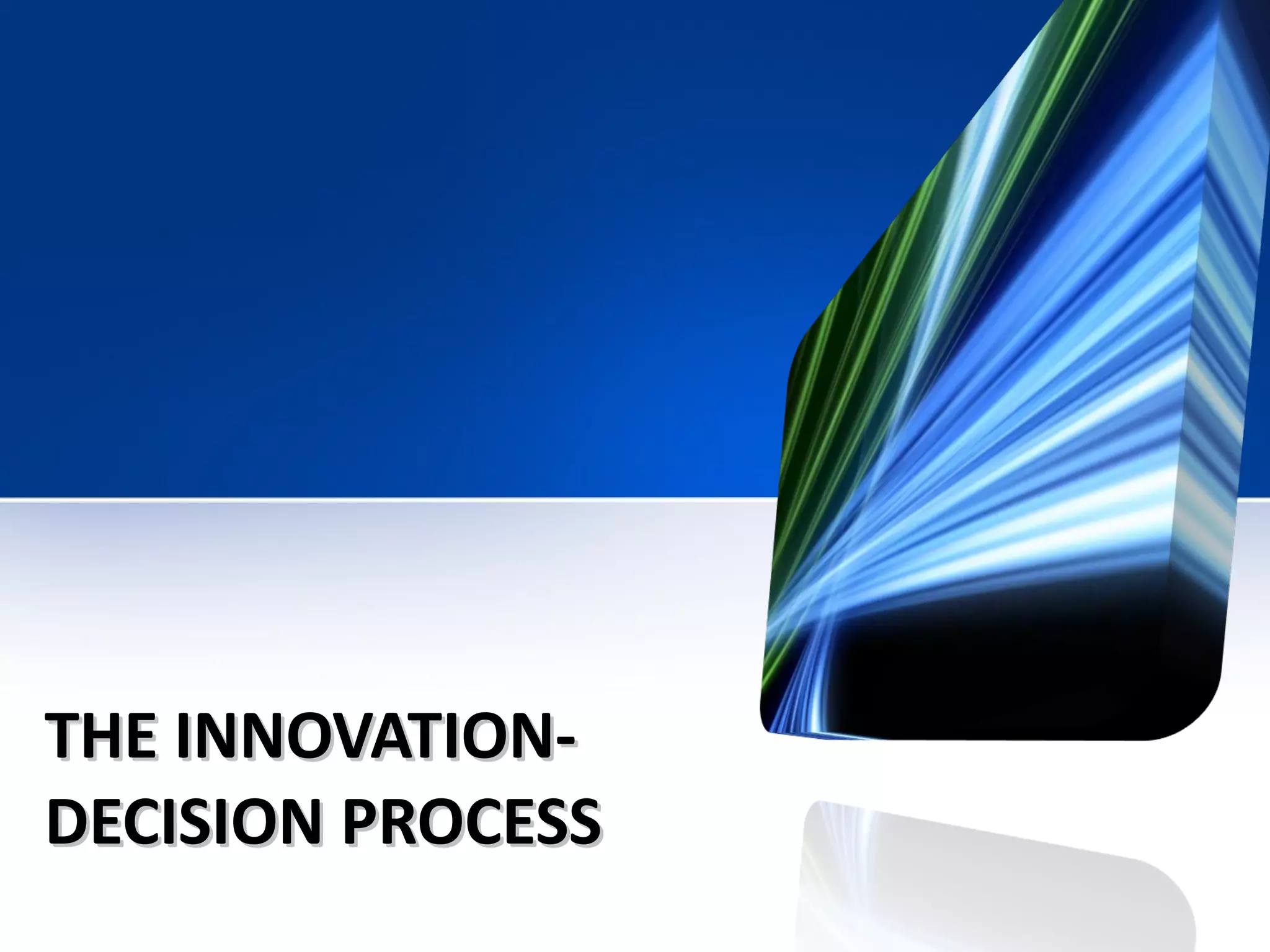 THE INNOVATION-DECISION PROCESS 