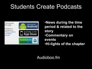 Students Create Podcasts

           •News during the time
           period & related to the
           story
           ...