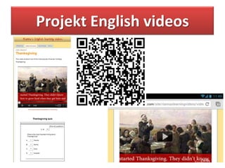 Projekt English videos
 