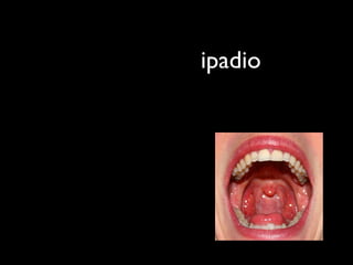 ipadio
 