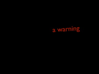 a warning
 