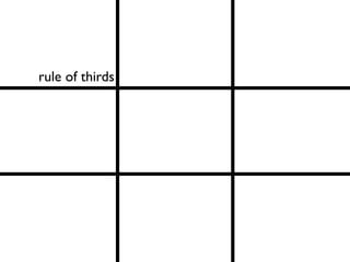 rule of thirds
 