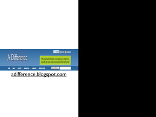 adifference.blogspot.com
 
