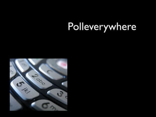 Polleverywhere
 