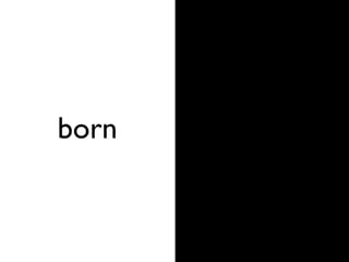 born
 