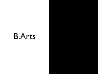 B.Arts
 