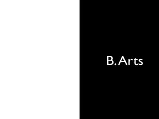 B.Arts
 