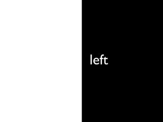 left
 