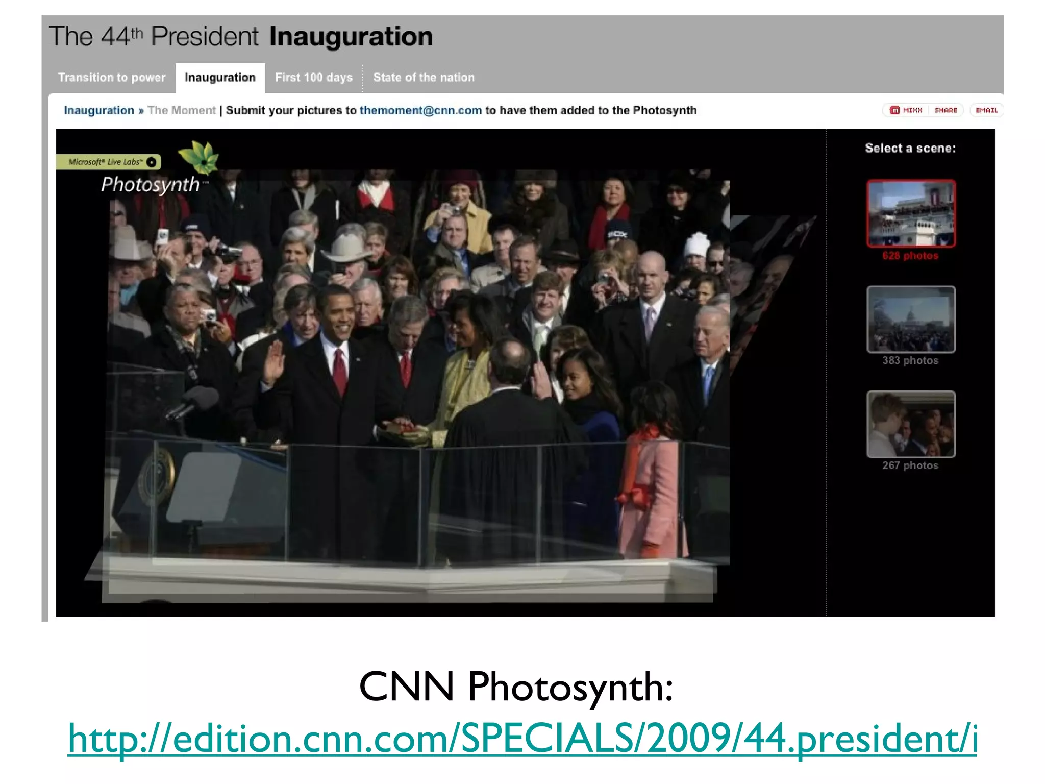 CNN Photosynth:  http://edition.cnn.com/SPECIALS/2009/44.president/inauguration/themoment/ 