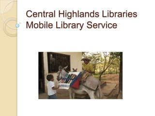 Central Highlands Libraries Mobile Library Service 