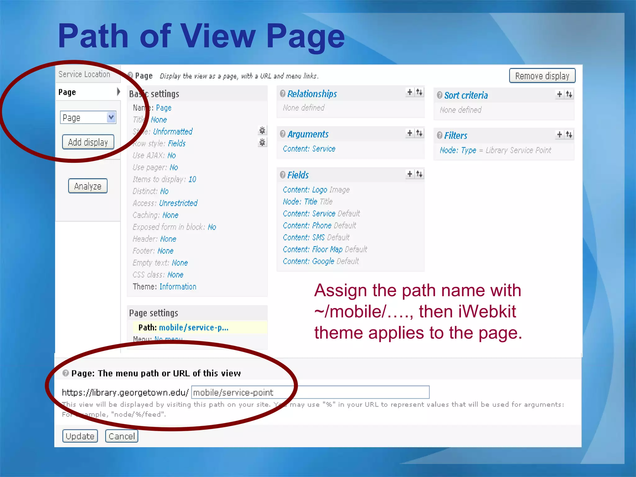 Path of View Page Assign the path name with ~/mobile/…., then iWebkit theme applies to the page. 