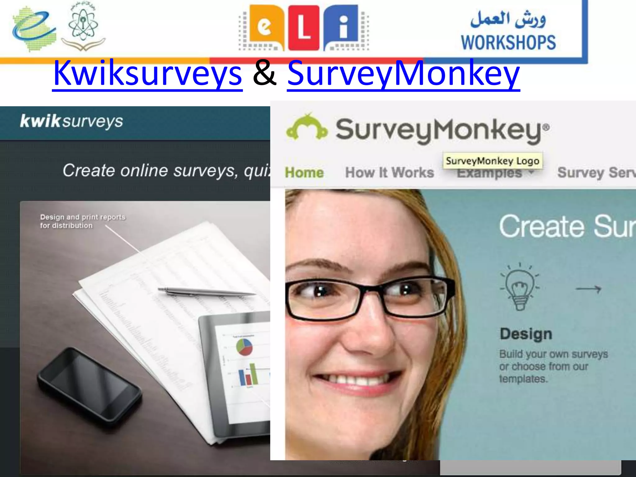 Kwiksurveys & SurveyMonkey
 