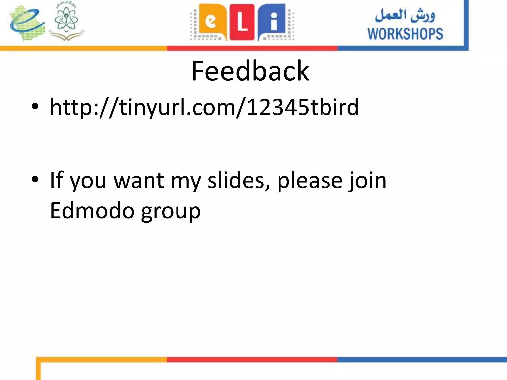 Feedback
• http://tinyurl.com/12345tbird
• If you want my slides, please join
Edmodo group
 