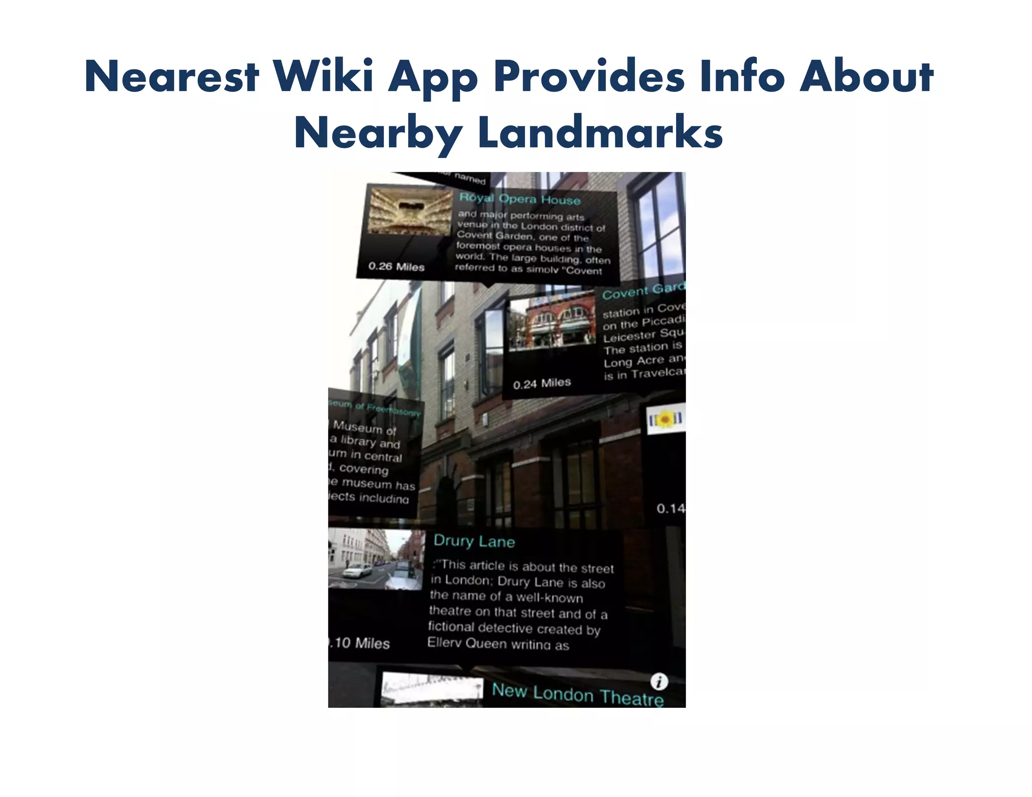 Nearest Wiki App Provides Info About
        Nearby Landmarks
 