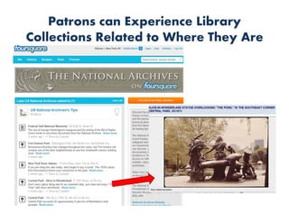 Patrons can Experience Library
Collections Related to Where They Are
 