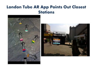London Tube AR App Points Out Closest
              Stations
 