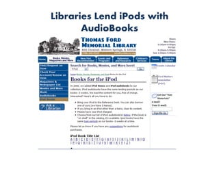 Libraries Lend iPods with
       AudioBooks
 