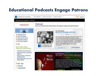 Educational Podcasts Engage Patrons
 