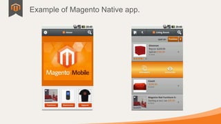 Example of Magento Native app.
 