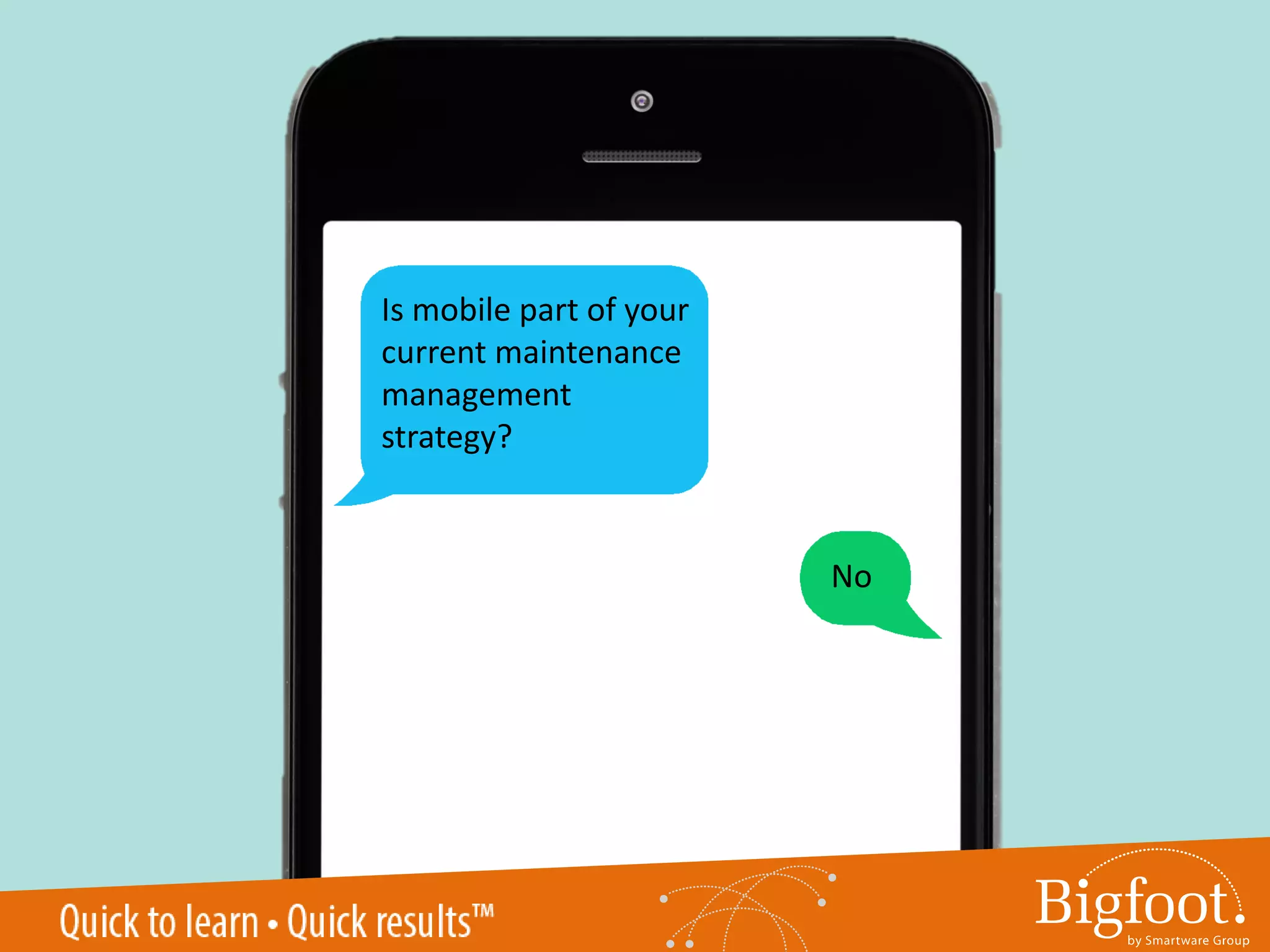 Is mobile part of your
current maintenance
management
strategy?
No
 