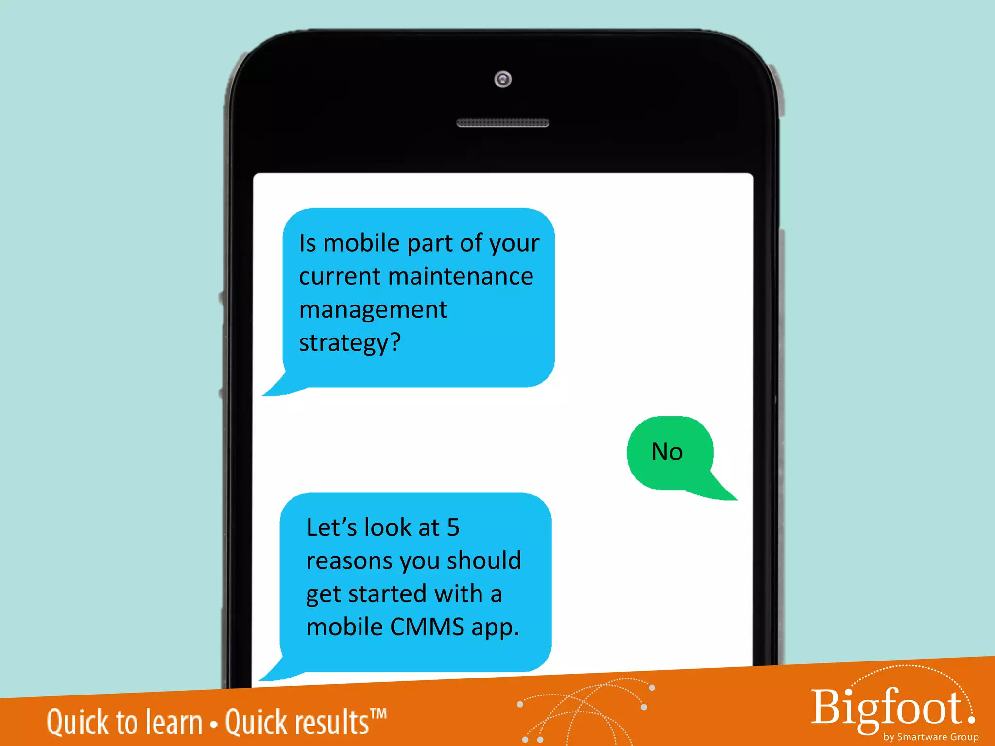 Is mobile part of your
current maintenance
management
strategy?
No
Let’s look at 5
reasons you should
get started with a
mobile CMMS app.
 