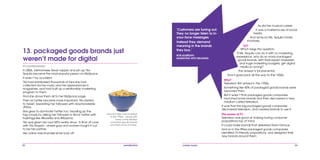 82 mobile mania 83
Tony the Tiger was invented
in the 1950s – along with
many of the familiar
consumer goods brands
and their icons of today.
It’s fundamental.
In 2006, Vietnamese Texan rapper and pin-up Tila
Tequila became the most popular person on MySpace.
It wasn’t by accident.
Tila had databased thousands of fans she had
collected via her music and her appearances in
magazines, and had built up a relationship marketing
program to them.
And she drove them all to her MySpace page.
Then as Twitter became more important, Tila started
to tweet, rewarding her followers with downloadable
JPEGs.
She grew to dominate Twitter too, heading up the
tag clouds by asking her followers to flood Twitter with
hashtags like #Ilovetila and #tilaarmy.
Tila was given her own MTV reality show ‘A Shot at Love
with Tila Tequila’, where guys and women fought it out
to be her partner.
Her online merchandise store took off.
13. packaged goods brands just
weren’t made for digital
‘Customers are tuning out.
They no longer listen to in-
your-face messages.
Instead they demand
meaning in the brands
they buy.’
BOB GILBREATH
MARKETING WITH MEANING
As did her musical career.
It was a masterful use of social
media.
And done by Ms. Tequila totally
intuitively.
So?
Which begs the question.
If Ms. Tequila can do it with no marketing
experience, why do so many packaged
goods brands, with their expert marketers
and huge marketing budgets, get digital
media so wrong?
The answer is fundamental.
And it goes back all the way to the 1950s.
Why?
Television first arrived in the 1950s.
Something like 40% of packaged goods brands were
launched then.
But it wasn’t that packaged goods companies
launched some brands and then discovered a new
medium called television.
It was that the big packaged goods companies
discovered television, and created brands to use it.
The power of TV
Television was good at making boring consumer
propositions top of mind.
It could make brands that delivered them famous.
And so in the fifties packaged goods companies
identified TV-friendly propositions, and designed their
new brands around them.
 