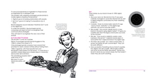 84 mobile mania 85
So?
Think harder as your brand moves to 100% digital
media:
•	 Stick your neck out. Brands from the TV era were
carefully managed to avoid risk. Brands that do well
in digital integrate controversy into their marketing
programs.
•	 Consider: ‘Does my brand really need its TV-age
‘voice of God’ authority?’ In the digital age,
authority can sound more like autism.
•	 Ask yourself: ‘How would I ideally launch a new
brand in this sector using digital media?’ It’ll give you
a better plan than the legacy brand plan you have
at the moment.
•	 Ask also: ‘How would a celebrity create a new
business in this sector?’ Celebrity brands seem to
work better than classical brands in the digital age.
•	 And then ask yourself: ‘Do I need a brand idea, or
would I be better off with a social idea?’ They can
be quite different.
•	 Give up slavishly translating all your brand’s equities
into digital, and ask yourself: ‘What really matters,
and what would be better discarded?’ Words may
be set in stone as your brand values. But that doesn’t
mean they are worth anything.
Companies with
complicated brand
models struggle to
change medium.
Those with simpler brand
equities have an easier
time of it.
TV was as fundamental an ingredient to these brands
as vegetable fat or detergent was.
The problem with adapting packaged goods brands to
mobile digital is therefore fundamental.
•	 Digital is good at building relationships with people.
•	 But it isn’t good at making TV propositions top of
mind.
Brands designed around television therefore don’t work
in the digital era.
To make the transition, big packaged goods
companies will need not just to re-engineer their
communications strategies.
They will need to re-engineer the very core of their
brands.
As it was when TV arrived
This shouldn’t come as a surprise.
Plenty of packaged goods brands struggled in the
1950s to adapt from press to TV.
One packaged goods company had a brand that
promised to clean colored clothes without fading them.
1950s magazines, with their beautiful full-color
lithography were perfect for this brand – it could show a
vibrantly colored dress and a faded dress in a dramatic
side-by-side demonstration.
This advertising property didn’t
quite work on TV.
Because TV was in
black and white until
1967.
Broadcast television
was as fundamental
an ingredient to 1950s
packaged goods as
vegetable fat was.
 