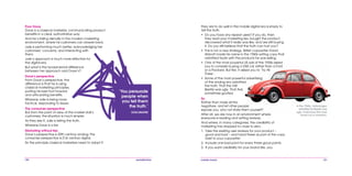 100 mobile mania 101
they are to do well in the mobile digital era is simply to
tell the truth.
•	 Do you have any repeat users? If you do, then
they read your marketing lies, bought the product,
discovered what it really was like, and are still buying
it. Do you still believe that the truth can hurt you?
•	 This is not a new strategy. British copywriter David
Abbott made his name in the 1960s writing copy that
admitted faults with the products he was selling.
•	 One of the most powerful US ads of the 1930s asked
you to consider buying a GM car rather than a Ford
or a Packard. But first, it asked you to ‘Try All
Three’.
•	 Some of the most powerful advertising
of the analog era admitted
the truth. That the VW
Beetle was ugly. That Avis
sometimes goofed.
So
Rather than mask all the
negatives, and let other people
expose you, why not state them yourself?
After all, we are now in an environment where
everyone is reading and writing reviews.
And where, in many categories, the credibility of
marketing has dropped to close to zero.
1.	 Take the existing user reviews for your product –
good and bad – and hand these as part of the copy
brief to your copywriter.
2.	 Include one bad point for every three good points.
3.	 If you want credibility for your brand site, you
In the 1960s, Volkswagen
admitted its Beetle was
ugly. It became the most
loved car in America.
Poor Dave
Dave is a classical marketer, communicating product
benefits in a clear, authoritative way.
And he’s failing dismally in the modern marketing
environment, where his customers can answer back.
Julie is performing much better, acknowledging her
customers’ concerns, and interacting with
them.
Julie’s approach is much more effective for
the digital era.
But what is the fundamental difference
between her approach and Dave’s?
Dave’s perspective
From Dave’s perspective, the
difference is that he is using
classical marketing principles,
putting his best foot forward
and articulating benefits.
Whereas Julie is being more
tactical, responding to issues.
The consumer perspective
But from the point of view of the market stall’s
customers, the situation is much simpler.
As they see it, Julie is telling the truth.
Whereas Dave is a liar.
Marketing without lies
Dave’s perspective is 20th century analog; the
consumer perspective is 21st century digital.
So the principle classical marketers need to adopt if
‘You persuade
people when
you tell them
the truth.’
DON DRAPER
 
