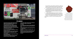 mobile mania 115
inconvenient to keep visiting an ATM. The cellphone
needs to combine with the credit and debit card to
be accepted for all transactions, large and small.
2.	 People struggle to keep track of how much money
they have spent and how much they have left.
The cellphone should give indications on this – and
those indications should be as simple as the signal
or battery symbol.
3.	 Hard-working families lack real-time analysis of
what they are spending their money on. The phone
should let them see their spending patterns as they
happen, and highlight deviations from their budget.
The shape of a service to beat all existing banks is
clear.
In banking, nothing is as
it seems. Private banks
emphasize family values not
because rich families stick
with them for generations,
but because as soon as their
children get their hands on
their money, their first act is
always to dump their parents’
bank, and get their loot as far
away from them as possible.
In March 2007, Kenyan mobile network operator
Safaricom launched M-PESA, a mobile money
system. (Pesa is Swahili for money.)
The original intention was to help low-income
people receive and repay microfinance loans.
But the system became wildly popular. People
started to use it to send money back from the cities
to their family in the country.
And as an everyday store of money.
And as a way of making payments easily, without
having to carry cash.
By 2009, there were six million M-PESA subscribers
making on average two transactions a week.
Is this valuable?
Around the world, there is a huge need for simple,
phone-based finance.
And where such a system is not set up officially,
people will create a system themselves.
In Iraq, twenty million people transact by SMS text,
using airtime credits on scratchcards.
This matters.
Lack of cheap, easy access to money transfer and
secure storage is one of the reasons the poor stay
poor.
In 2010, half the people on Earth will earn less than
two dollars a day.
Conventional banking isn’t interested in them – nor
they in it.
New services like M-Pesa and Nokia Money could
therefore not just be a big commercial success.
They could also provide security for half of
humanity.
m-pesa
 