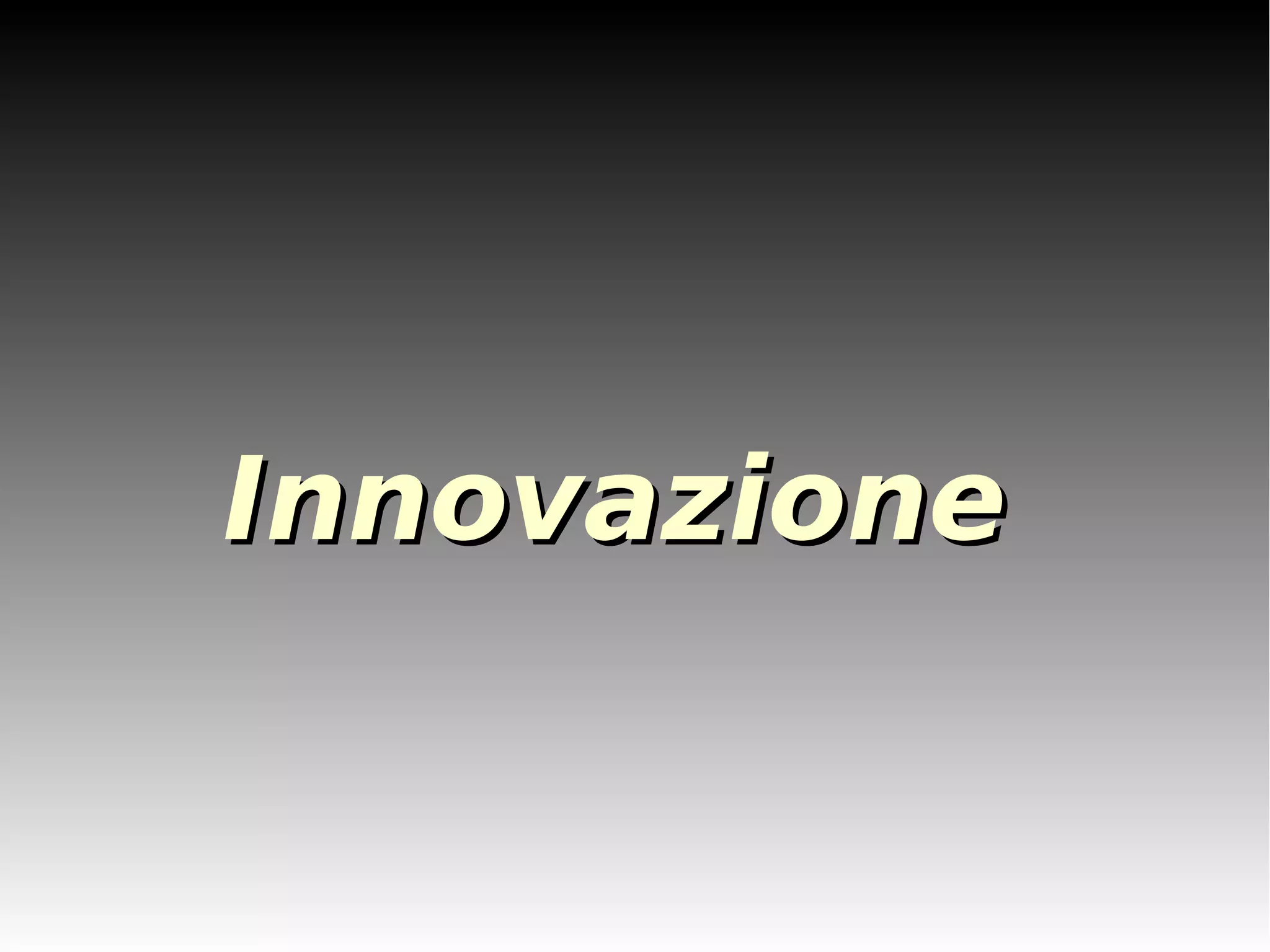 IInnnnoovvaazziioonnee 
 