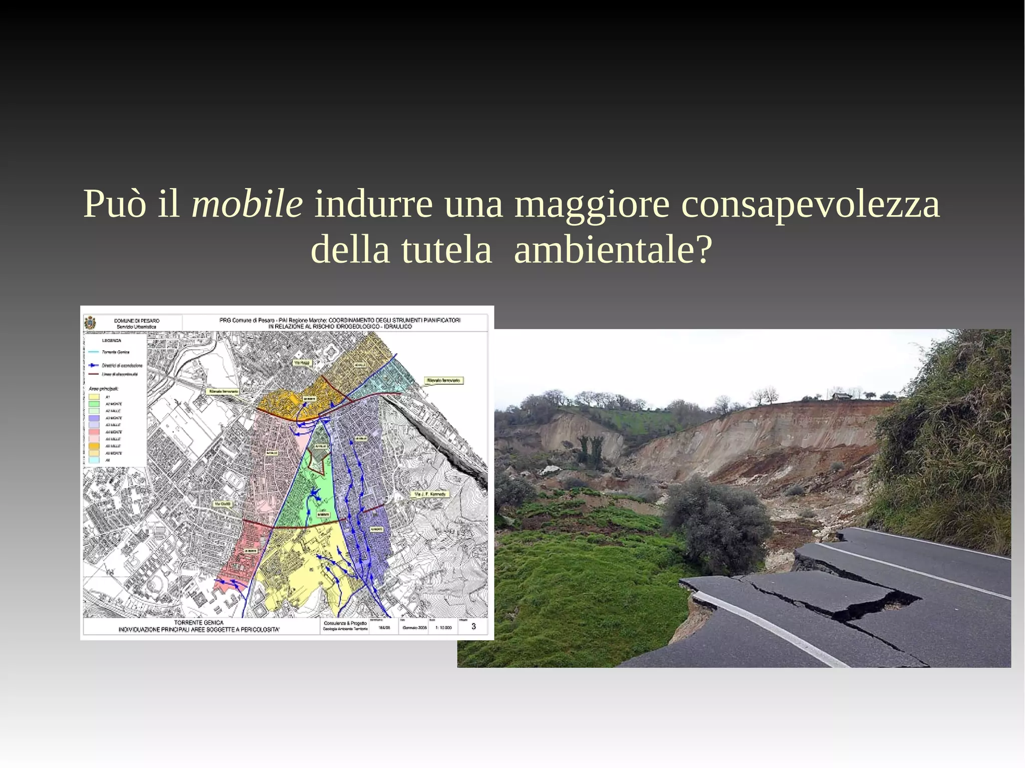 Può il mobile indurre una maggiore consapevolezza 
della tutela ambientale? 
 