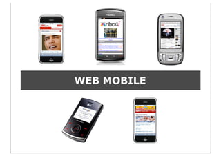WEB MOBILE
 