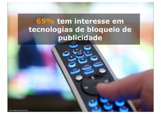 69% tem interesse em
                               tecnologias de bloqueio de
                                      publicidade




                                           44
Fonte: Napa Consulting Group
 