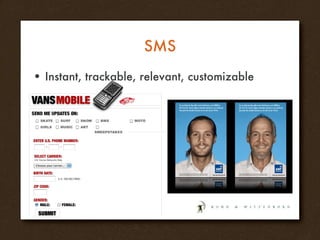SMS Instant, trackable, relevant, customizable 