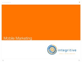 1




Mobile Marketing
 