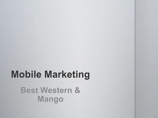 Mobile Marketing Best Western & Mango 