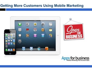 Getting More Customers Using Mobile Marketing
 