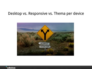 Desktop vs. Responsive vs. Thema per device
www.botanicalls.com
 