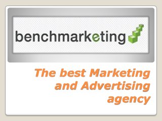 The best Marketing
and Advertising
agency
 