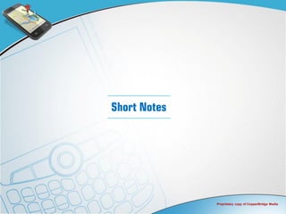 Short Notes




              Proprietary copy of CopperBridge Media
 