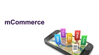 mCommerce
 