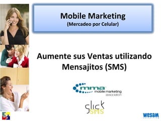 Aumente sus Ventas utilizando Mensajitos (SMS) Mobile Marketing (Mercadeo por Celular) 