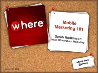 Mobile Marketing 101Sarah Hodkinson  Head Of Merchant Marketing 
