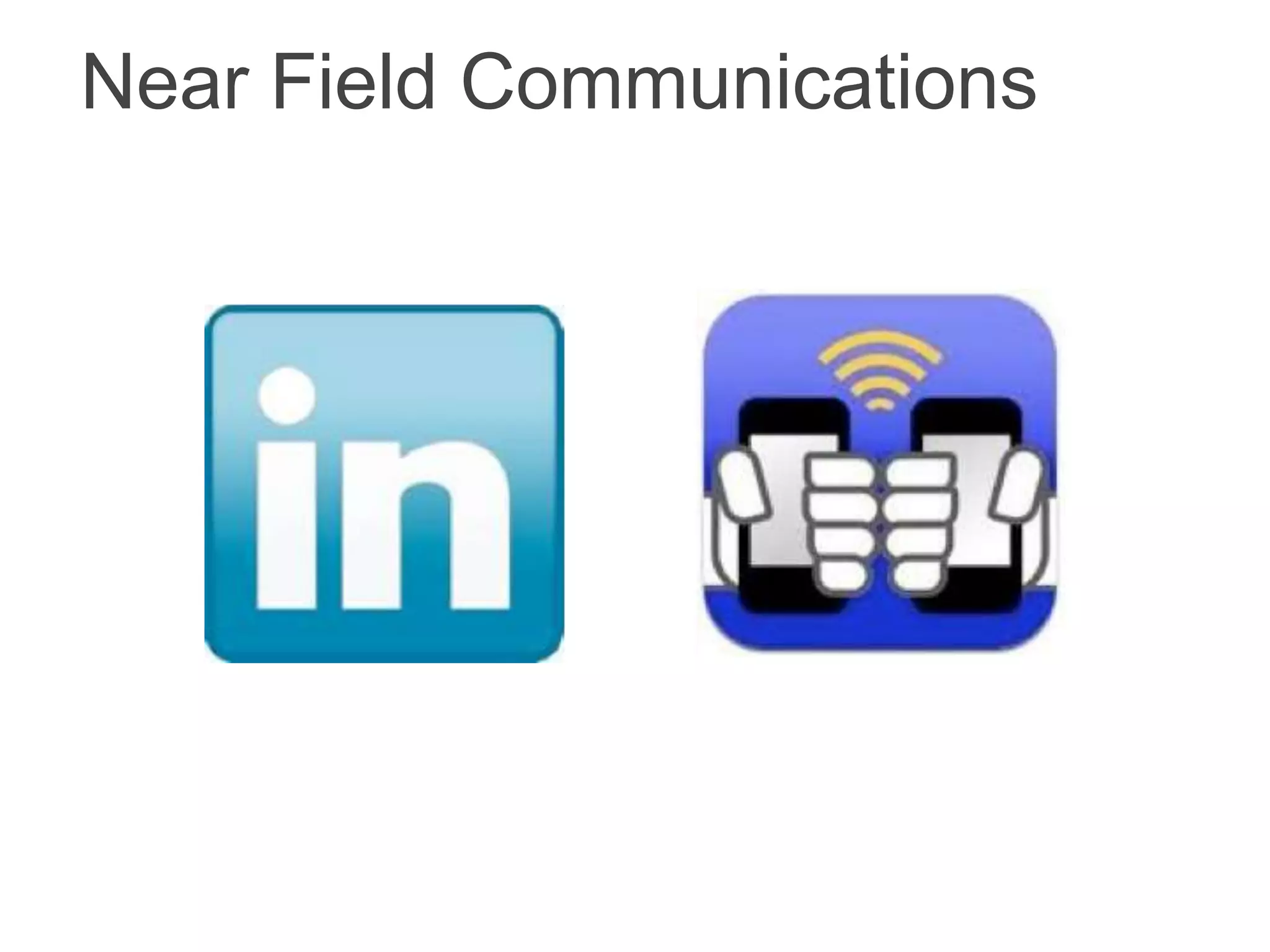 Near Field Communications
 